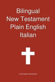 For other languages, you should just change the languages between them. Bol Com Bilingual New Testament Plain English Italian Transcripture International