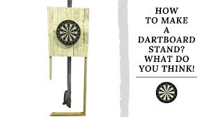 How To Make A Dartboard Stand What Do