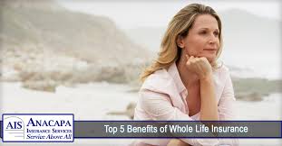 Advantages of whole life insurance. Anacapa Insurance Services Blog