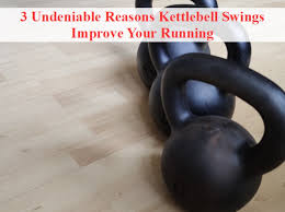 kettlebell swings improve your running