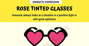 Rose Tinted Glasses Meaning With