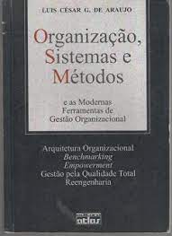 Encontre diversos livros escritos por oliveira, . Livro Organizacao Sistemas E Metodos Luis Cesar G De Araujo Estante Virtual