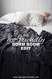 the eco friendly dorm room edit going