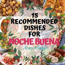 From traditional dishes like honey glazed ham to nontraditional picks like mushroom stromboli, there's a. Our 15 Recommended Food For Noche Buena Foxy Folksy