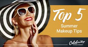 top 5 summer makeup tips celebrity