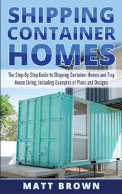 shipping container homes the step by