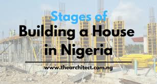 Stages Of Building A House In Nigeria
