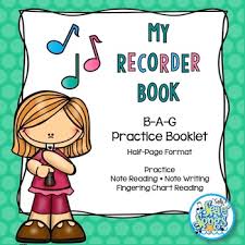 B A G Recorder Note Reading Writing And Fingering Chart Practice Booklet
