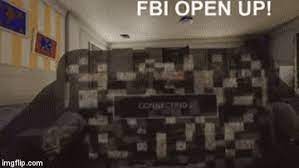 Images tagged fbi open up. Logging Back In To Imgflip To Make More Memes Imgflip