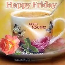 Tuesday logo good morning friday morning happy coffee friday good morning vector morning night happy desk happy friday friday happy calendar logo. 30 Best Happy Friday Images It S Friday Good Morning Have A Great Week Weekend Morning Quotes Blessings Gif To Share