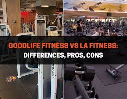goodlife fitness vs la fitness