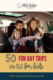 50 fun day trips in nc for kids our
