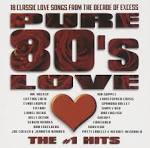 Pure 80's Love: The #1 Hits