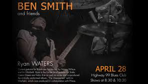 Songwriter, singer, and performer living in brooklyn, ny. Ryan Waters Of Roadcase Royale Joins Ben Smith And Friends Highway 99 Blues Club April 28 Ben Smith Music Company Seattle Washington