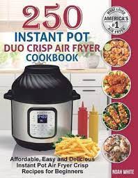 instant pot air fryer cookbook 250