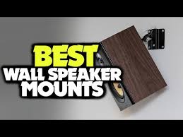 Best Wall Speaker Mounts 2021
