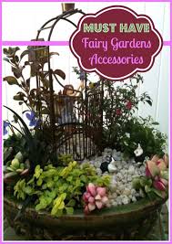 must have fairy gardens accessories