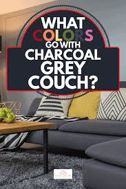 what colors go with charcoal grey couch
