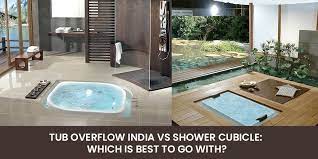 Tub Overflow India Vs Shower Cubicle