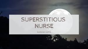 A D P I E Superstitious Nurse