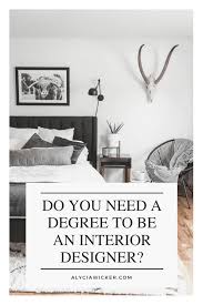 a degree to be an interior designer