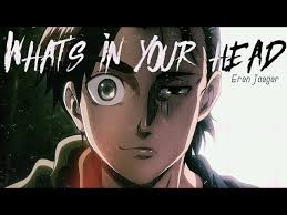 Eren is eaten by a titan, escaped as a titan, and later . Aot Eren Jaeger What S In Your Head Youtube