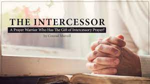 the intercessor prayer warrior who