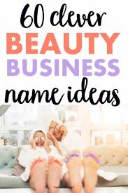 60 clever beauty business name ideas to