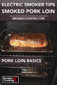 cooking a pork loin in an electric smoker