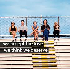 We cannot think of being acceptable to others until we have first proven acceptable to ourselves. We Accept The Love We Think We Deserve