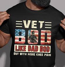 Veteran Vet Bod Like Dad Bod But With More Knee Pain Shirt Tank Top Hoodie Tagotee