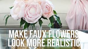 how to make faux flowers look more