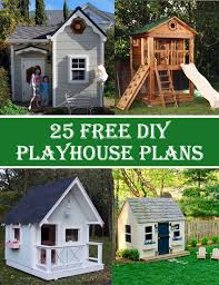 25 Free Diy Playhouse Plans That Kids