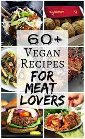 60 vegan recipes for meat the