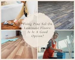 Pine Sol On Laminate Floors