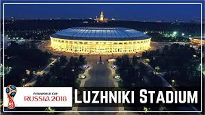 Luzhniki Stadium Fifa World Cup 2018 In Moscow