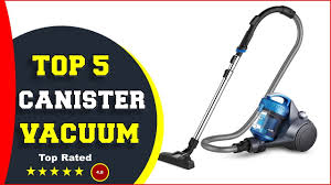 top 5 best canister vacuums review