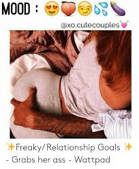 Collection by clau dia • last updated 5 weeks ago. Axocutecouples Freaky Relationship Goals Grabs Her Ass Wattpad Goals Meme On Me Me