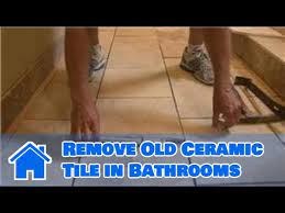 Remove Old Ceramic Tile In Bathrooms