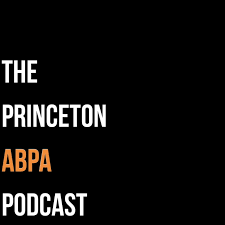 The Princeton ABPA Podcast