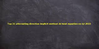 Alternating Direction Implicit Method
