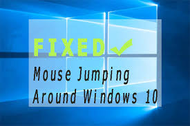 how to fix mouse jumping around windows