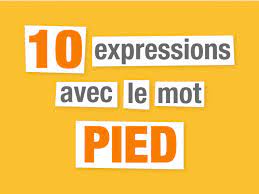 10 expressions avec pied en français