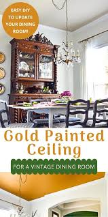 Gold Painted Ceiling In Dining Room