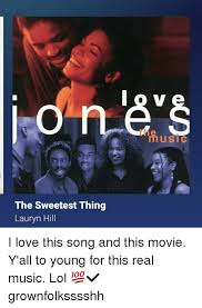 Even though we know that cameron diaz can act from her performances in being john. The Sweetest Thing Lauryn Hill U Sic I Love This Song And This Movie Y All To Young For This Real Music Lol Grownfolksssshh Meme On Me Me