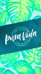 pura vida wallpapers top free pura