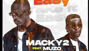 The best of both worlds. Macky 2 Ft Muzo Aka Alphonso Take It Easy Audio Download Mp3lodedmp3loded