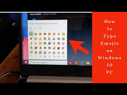 how to type emojis on windows 10 pc