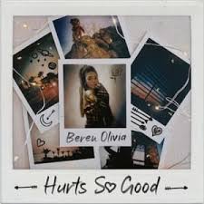 Now time it and turn it give it a listen you'll hear eventually what it's missing. Beren Olivia Hurts So Good Lyrics Genius Lyrics