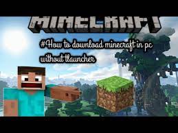 how to minecraft in pc without